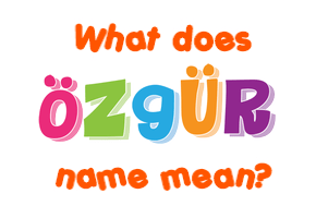 Meaning of Özgür Name