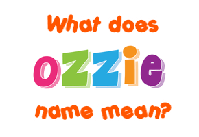Meaning of Ozzie Name