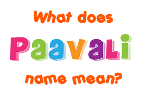 Meaning of Paavali Name