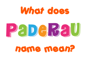 Meaning of Paderau Name