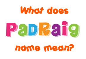 Meaning of Padraig Name