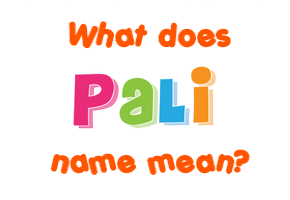 Meaning of Pali Name Meaning of Pali Name