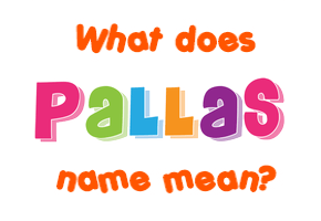 Meaning of Pallas Name
