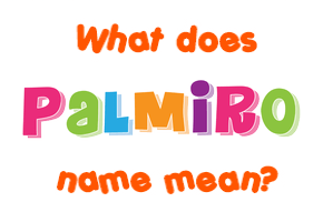 Meaning of Palmiro Name