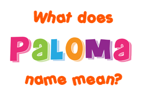Meaning of Paloma Name