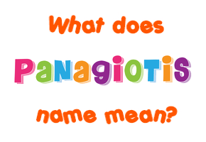 Meaning of Panagiotis Name