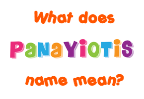 Meaning of Panayiotis Name