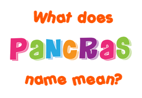 Meaning of Pancras Name