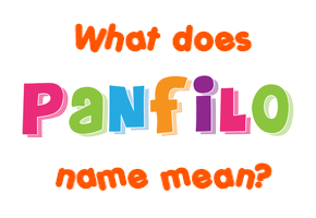 Meaning of Panfilo Name