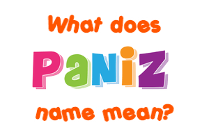 Meaning of Paniz Name