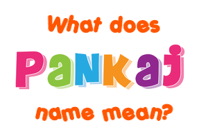 Meaning of Pankaj Name