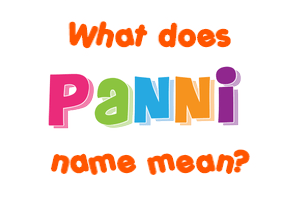 Meaning of Panni Name