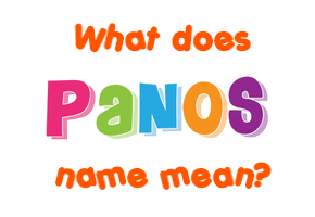 Meaning of Panos Name