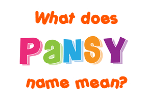 Meaning of Pansy Name