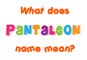 Meaning of Pantaleon Name
