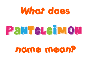 Meaning of Panteleimon Name