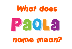 Meaning of Paola Name