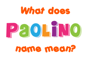 Meaning of Paolino Name