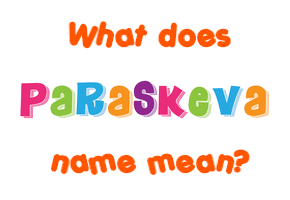 Meaning of Paraskeva Name