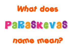 Meaning of Paraskevas Name