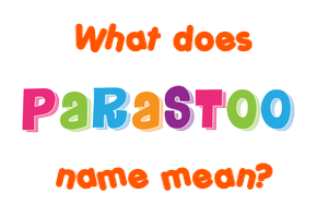 Meaning of Parastoo Name