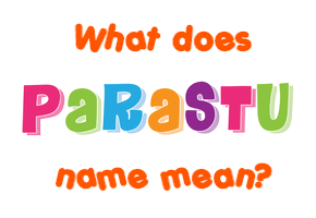 Meaning of Parastu Name