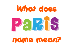 Meaning of Paris Name