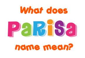Meaning of Parisa Name