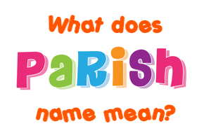 Meaning of Parish Name