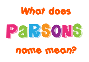 Meaning of Parsons Name
