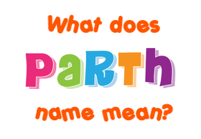 Meaning of Parth Name