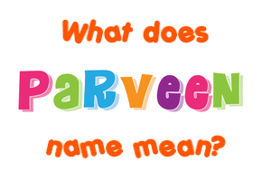 Meaning of Parveen Name