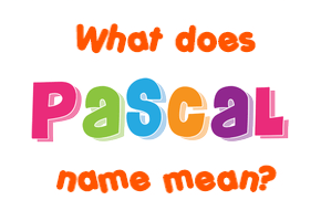 Meaning of Pascal Name