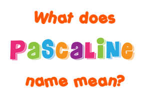 Meaning of Pascaline Name