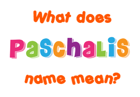 Meaning of Paschalis Name