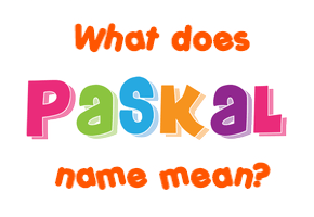 Meaning of Paskal Name
