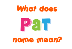 Meaning of Pat Name