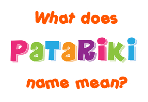 Meaning of Patariki Name