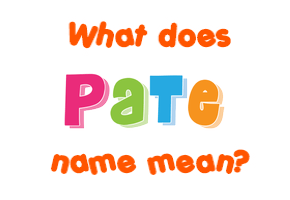 Meaning of Pate Name