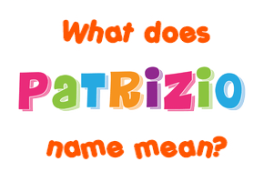 Meaning of Patrizio Name