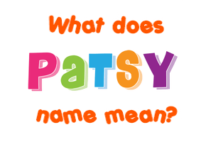 Meaning of Patsy Name
