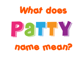Meaning of Patty Name