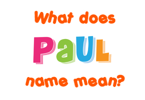 Meaning of Paul Name