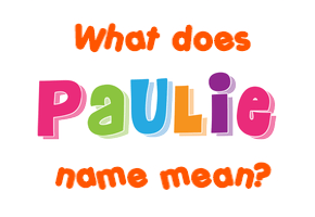 Meaning of Paulie Name