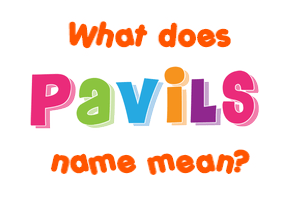 Meaning of Pavils Name