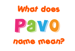 Meaning of Pavo Name