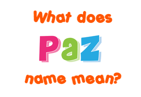 Meaning of Paz Name