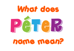 Meaning of Péter Name
