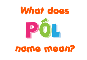 Meaning of Pól Name