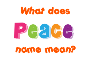 Meaning of Peace Name